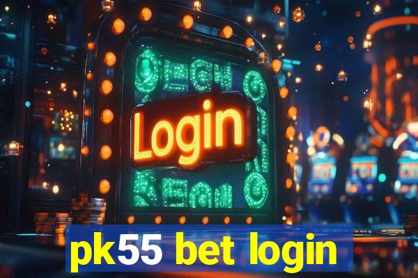 pk55 bet login